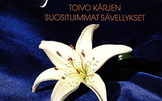Liljankukka- Toivo Kärjen suosituimmat sävellykset (CD)