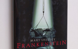 Mary Shelley : Frankenstein : uusi Prometheus