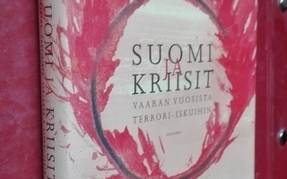 Forsberg: Suomi ja kriisit: Vaaran vuosista terrori-iskuihin