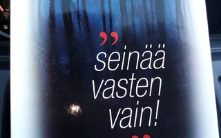 Mikko UOLA : Seinää vasten vain ( SIS POSTIKULU)