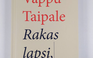 Vappu Taipale : Rakas lapsi : muistoja & ymmärrystä kasva...