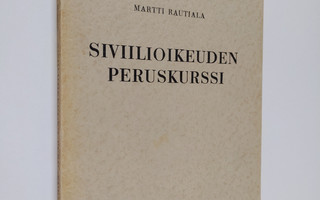 Martti Rautiala : Siviilioikeuden peruskurssi