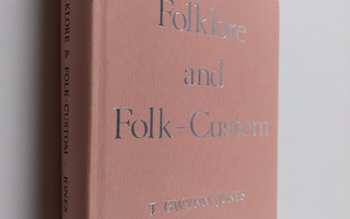 Thomas Gwynn Jones : Welsh Folklore Snd Folk-custom. New Ed