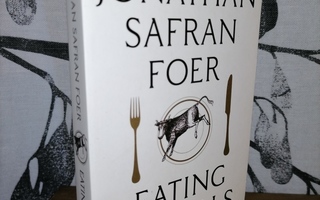 Eating Animals - Jonathan Safran Foer - Uusi