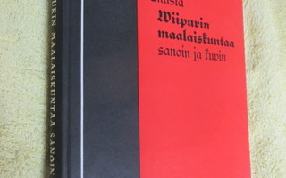 ENTISTÄ WIIPURIN MAALAISKUNTAA SANOIN JA KUVIN ( K4 v 1947