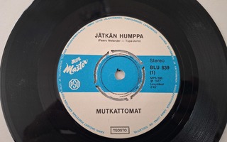 MUTKATTOMAT - JÄTKÄN HUMPPA 7 " Sinkku