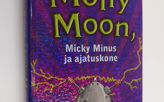 Georgia Byng : Molly Moon, Micky Minus ja ajatuskone