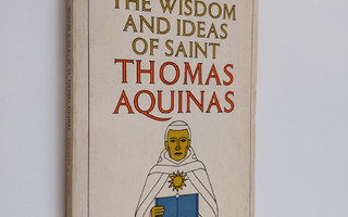 Saint Thomas (Aquinas) : The Wisdom and Ideas of Saint Th...