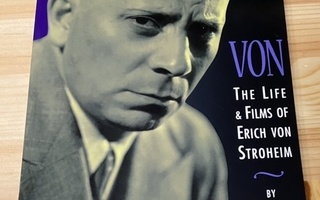Von - the Life & Films of Erich von Stroheim kirja