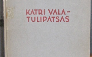 Olavi Paavolainen (t.): Katri Vala - Tulipatsas,  Wsoy 1946