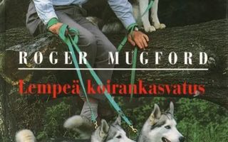 Roger Mugford - Lempeä koirankasvatus. Tammi 1995.
