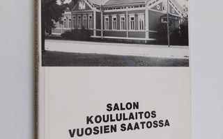 Aarne Poutanen ym. : Salon koululaitos vuosien saatossa -...