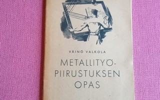 Valkola Väinö: Metallityöpiirustuksen opas
