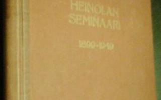 HEINOLAN SEMINAARI 1899-1949 (muistojulkaisu) Sis.pk:t