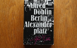 Alfred Döblin - Berlin Alexanderplatz (3. painos)