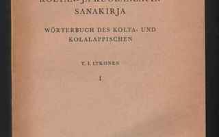 Itkonen, T. I.:Koltan- ja kuolanlapin sanakirja 1-2,SUS 1958