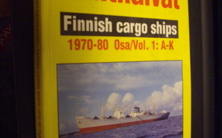 Suomalaiset rahtilaivat 1970-80 Osa 1 : A-K (Sis. postikul.)