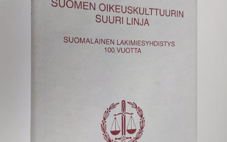 Suomen oikeuskulttuurin suuri linja : Suomalainen lakimie...