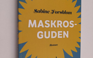 Sabine Forsblom : Maskrosguden : roman