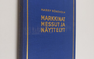 H. Röneholm : Markkinat, messut ja näyttelyt : I (numeroitu)