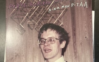 Pertti Kurikan Nimipäivät - Aina mun pitää 7''