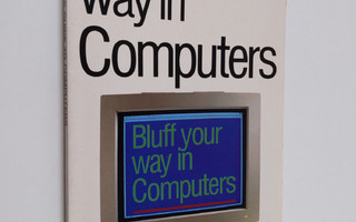 Alexander C. Rae ym. : Bluff Your Way in Computers