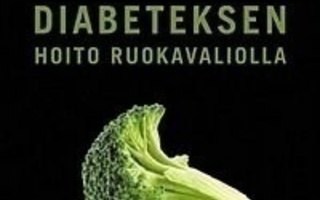 Antti Heikkilä: Diabeteksen hoito ruokavaliolla