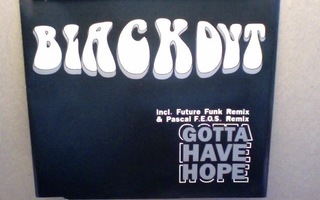 BLACKOUT  ::  GOTTA HAVE HOPE  ::  CD, MAXI - SINGLE   1998
