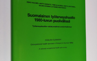 Suomalainen työterveyshuolto 1980-luvun puolivälissä : ty...