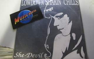 LOWDOWN SHAKING CHILLS - SHE DEVIL / I TRIED 7'' EX-/EX-