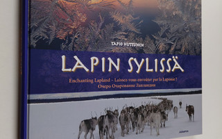 Tapio Huttunen : Lapin sylissä = Enchanting Lapland = Lai...