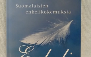 Enkeli lensi ohi - suomalaisten enkelikokemuksia 1.p (sid.)