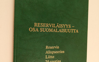 Reserviläisyys - osa suomalaisuutta : Reservin aliupseeri...