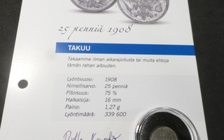 25  penniä  1908 Hopeaa  + Suomen Monetan takuu  lappu,