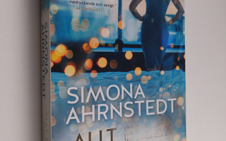 Simona Ahrnstedt : Allt eller inget