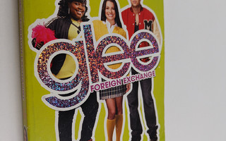 Sophia Lowell : Glee: Foreign Exchange - An Original Novel