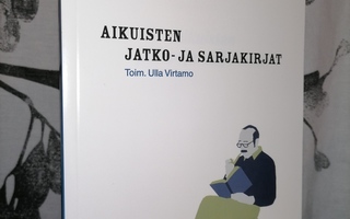 Aikuisten jatko- ja sarjakirjat - toim. Ulla Virtamo - Uusi