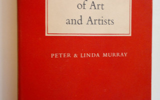 Peter Murray ym. : A dictionary of art and artists
