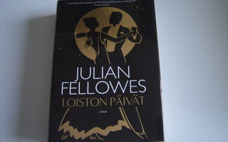 Julian Fellowes: LOISTON PÄIVÄT (1.painos 2019)