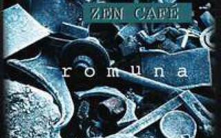 Zen Cafe  **  Romuna  **  CD