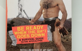 Be Ready When the Sh*t Goes Down: A Survival Guide to the Ap