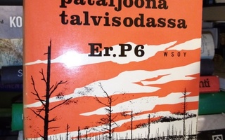 Susitaival : Karjalainen pataljoona Er. P6 talvisodassa