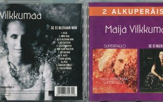 MAIJA VILKKUMAA . 2 CD-LEVYÄ . 2 ALKUPERÄISTÄ - SUPERPALLO &