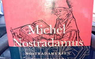 Nostradamus : Nostradamuksen ennustukset kommentaareineen
