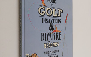 Chris Plumridge : The Book of Golf Disasters & Bizarre Re...