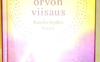 Sisäisen orvon viisaus : Kuinka löydän kotiin