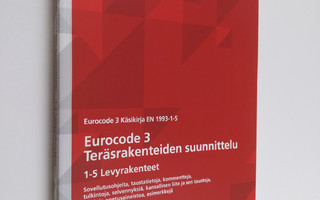Jouko Kouhi : Eurocode 3 :  Teräsrakenteiden suunnittelu,...