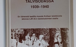 Taistelimme Kollaalla talvisodassa 1939-1940