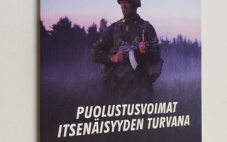 Pekka Visuri : Puolustusvoimat itsenäisyyden turvana