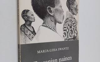Marja-Liisa Swantz : Tansanian nainen